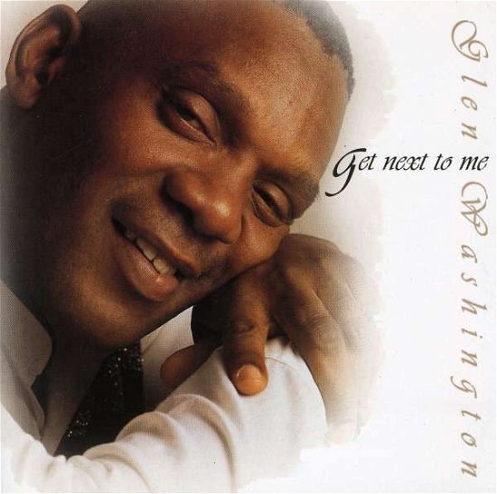 Cover for Glen Washington · Get Next To You (CD) (2013)