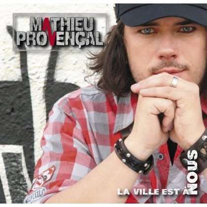 Cover for Mathieu Provencal · La Ville Est a Nous (CD) (2012)