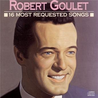 Cover for Robert Goulet · 16 Most Requested Songs  [australian Import] (CD) (1992)