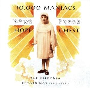 Cover for 10000 Maniacs · Hope Chest / The Fredonia Recordings 1982 (CD) (2018)