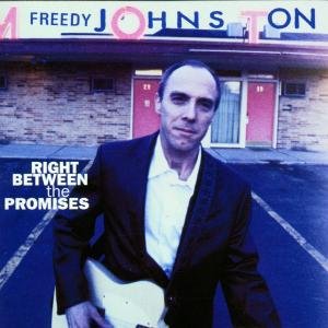 Cover for Freedy Johnston · Right Between The Promise (CD) (2017)