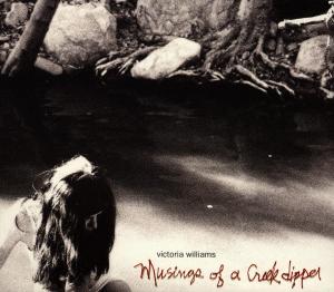 Musings of a Creekdipper - Victoria Williams - Musikk - Atlantic - 0075678307225 - 13. januar 1998