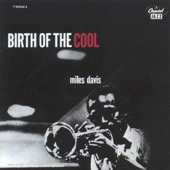 Birth of the cool - Miles Davis - Musiikki - CAPIT - 0077779286225 - maanantai 23. tammikuuta 2017