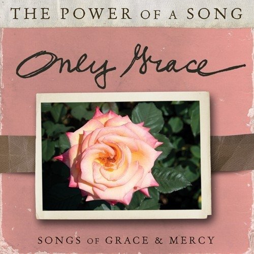 Only Grace-songs of Grace & Mercy - Only Grace - Musik - ASAPH - 0080688825225 - 18. august 2011