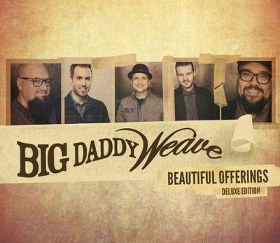 Cover for Big Daddy Weave · Beautiful Offerings (CD) [Deluxe edition] (2019)
