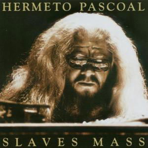 Cover for Hermeto Pascoal · Slaves Mass (CD) (2008)