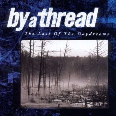 Last of the Daydreams - By A Thread - Music - Revelation - 0098796008225 - January 3, 2000