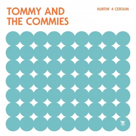 Hurtin' 4 Certain - Tommy And The Commies - Musik - SLOVENLY - 0194660904225 - 7. august 2020