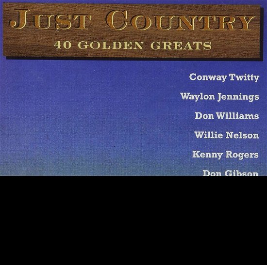Cover for Just Country: 40 Golden Greats / Various (CD) (2018)
