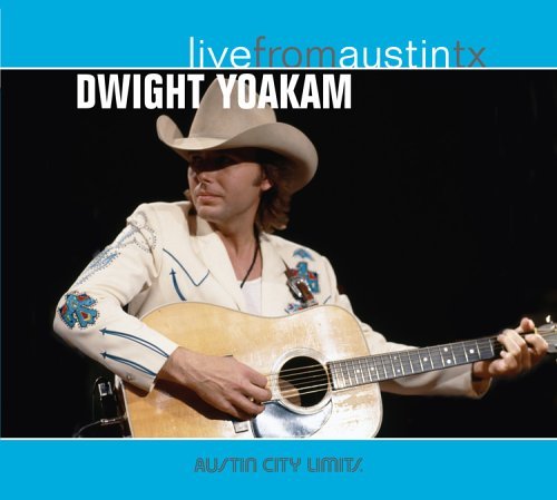 Live From Austin, Tx - Dwight Yoakam - Musique - NEW WEST RECORDS, INC. - 0607396608225 - 27 octobre 2005