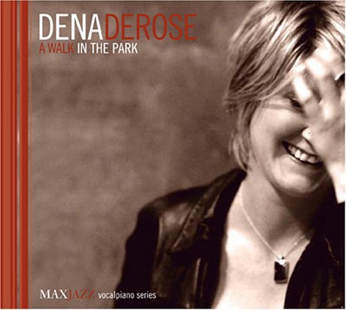A Walk In The Park - Dena Derose - Musikk - MAX JAZZ - 0610614050225 - 9. juni 2005