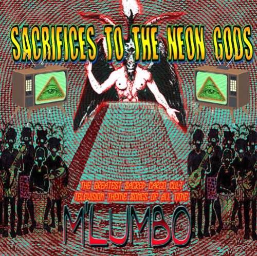 Cover for M'lumbo · Sacrifices to the Neon Gods (CD) (2006)