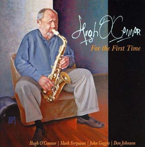Cover for O'Connor Hugh · For the First Time (CD) (2010)