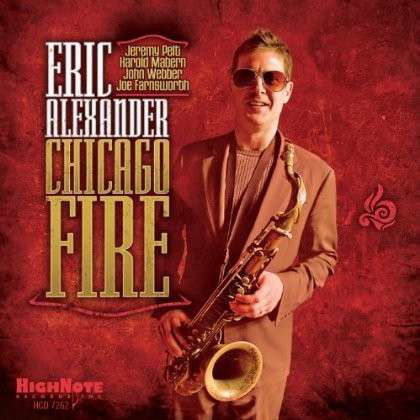 Chicago Fire - Eric Alexander - Musiikki - HIGHNOTE - 0632375726225 - maanantai 5. toukokuuta 2014