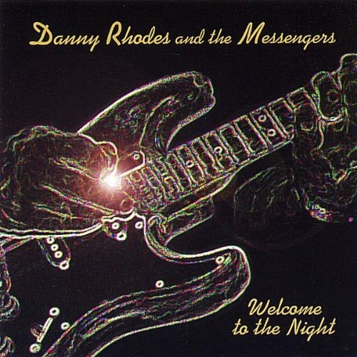 Welcome to the Night - Rhodes,danny & Messengers - Musik - Danny Rhodes and the Messengers - 0634479477225 - 6. maj 2003