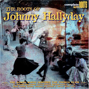 Cover for Johnny Hallyday · The Roots of Johnny Hallyday (CD) (2023)