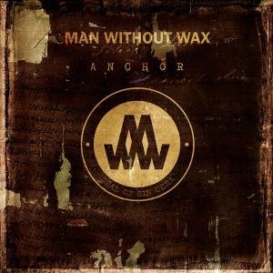 Cover for Man Without Wax · Anchor (CD) (2008)