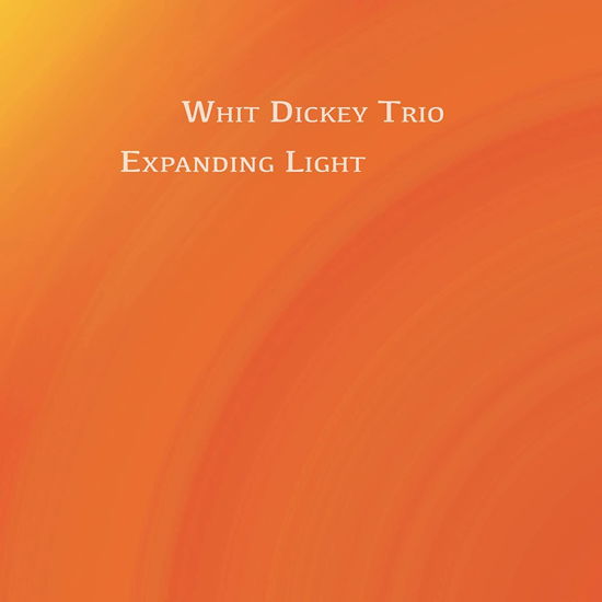 Cover for Whit -Trio- Dickey · Expanding Light (CD) (2020)