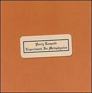 Experiment In Metaphysics - Perry Leopold - Música - GEARFAB - 0645270012225 - 9 de fevereiro de 2006