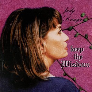 Keep the Wisdom - Judy Krueger - Music - CD Baby - 0647831101225 - June 24, 2003
