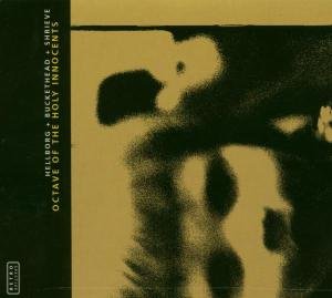 Cover for Hellborg,jonas / Buckethead / Shrieve · Octave of the Holy Innocents (CD) (2003)