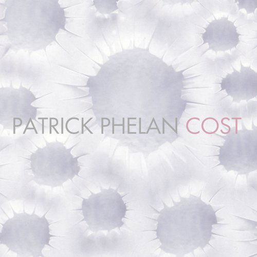 Cost - Patrick Phelan - Musik - JAGJAGUWAR - 0656605203225 - 8. december 2005