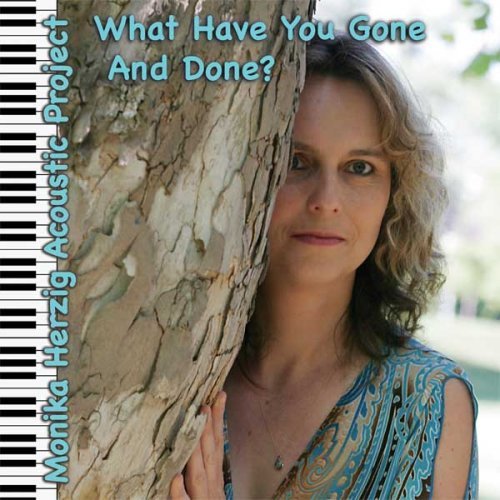 What Have You Gone & Done - Monika Herzig - Muziek - Owl - 0656605849225 - 24 april 2018