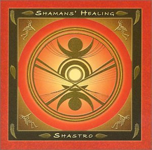 Cover for Shastro · Shamans Healing (CD) (2004)