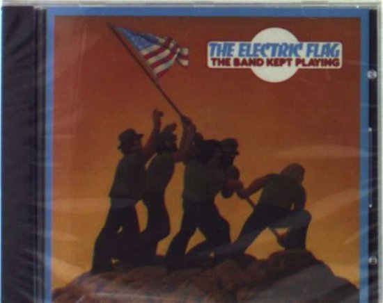 Cover for Electric Flag · Band Kept Playing (CD) (2021)