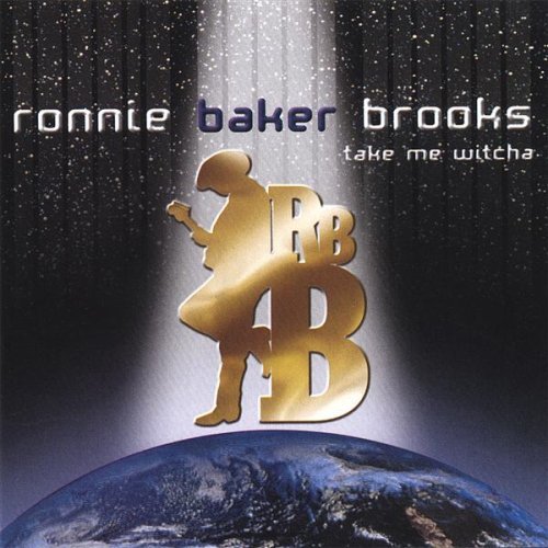 Take Me Witcha - Ronnie Baker Brooks - Musikk - CDBABY - 0669017370225 - 10. august 2012