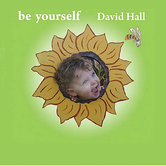 Cover for David Hall · Be Yourself (CD) (2008)