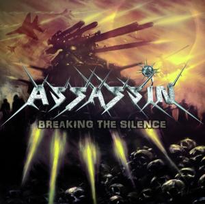 Breaking The Silence - Assassin - Muziek - STEAMHAMMER - 0693723089225 - 31 januari 2011