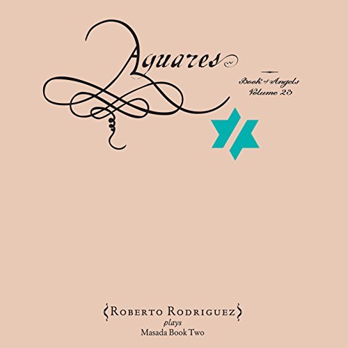 Cover for Roberto Rodriguez · Aguares: The Book Of Angels 23 (CD) (2014)
