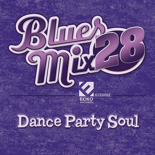 Blues Mix Volume 28: Dance Party So / Various - Blues Mix Volume 28: Dance Party So / Various - Music - ECKO - 0706393203225 - May 31, 2019