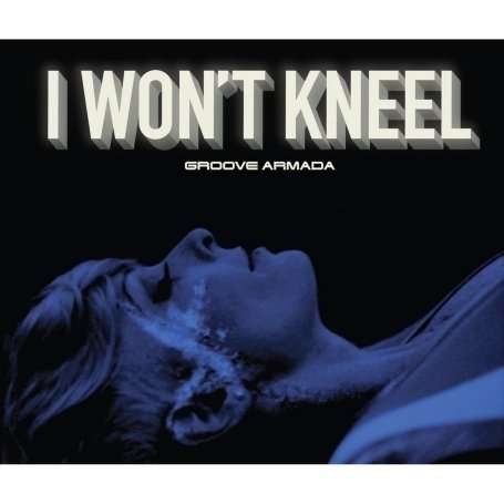 Cover for Groove Armada · Groove Armada-i Won?t Kneel (CD) (2023)