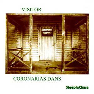 Visitor - Coronarias Dans - Musik - STEEPLECHASE - 0716043103225 - 12. april 2011