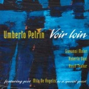 Voir Loin - Umberto Petrin - Música - Splasc(H) - 0716642083225 - 12 de outubro de 2010