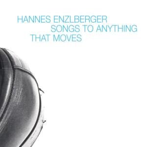 Cover for Enzlberger / Berghammer / Steiner / Aichinger · Songs to Anything That Moves (CD) (2012)