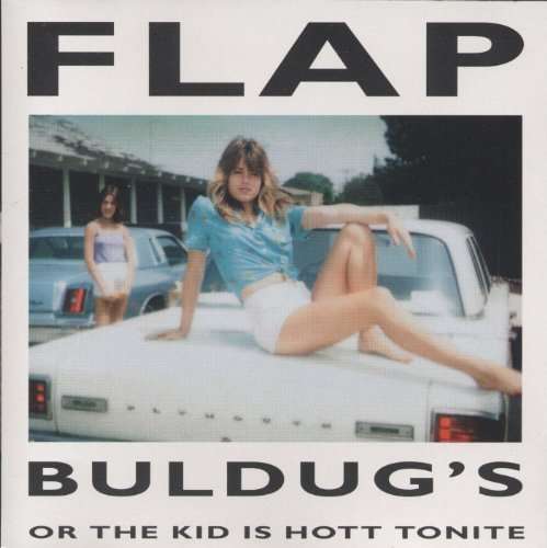 Cover for Flap · Buldog's or the Kidd is Hott Tonite (CD) (1996)