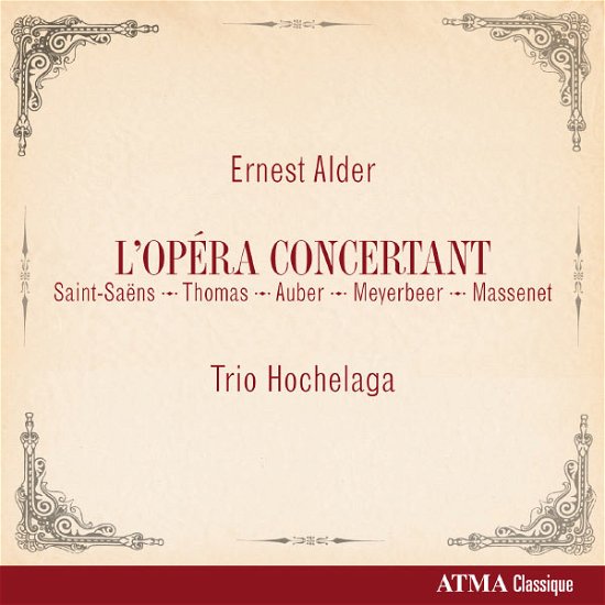 Saint Saens - Massenet - LOpera Concertante - Trio Hochelaga - Musik - ATMA CLASSICS - 0722056265225 - 13. maj 2013