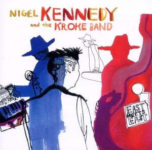 Cover for Nigel Kennedy &amp; the Kroke Band · East Meets East (CD) (2003)