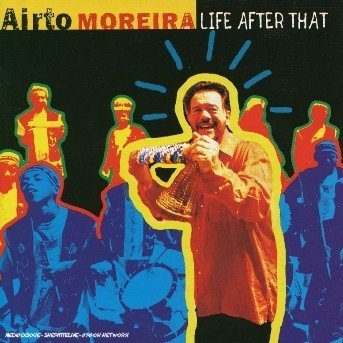 Cover for Airto Moreira · Airto Moreira - Life After That (CD)