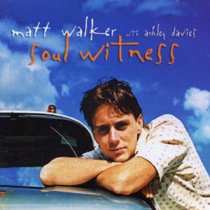 Soul Witness - Matt Walker - Musiikki - VIRGIN - 0724384940225 - perjantai 7. joulukuuta 2001