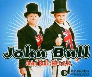 John Bull: Hes O.k. - John Bull - Musiikki -  - 0724386834225 - maanantai 18. heinäkuuta 2005