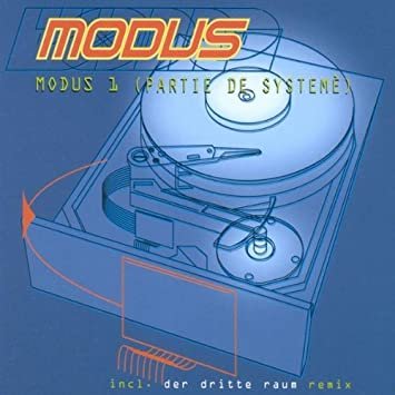 Modus 1  ( Partie De Systeme ) ( Radio Mix / Club Mix / Der Dritte Raum Remix ) / Modus 2 - Modus - Muziek -  - 0724389565225 - 