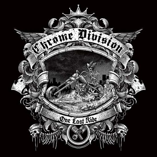Cover for Chrome Division · Chrome Division-one Last Ride (CD) (2018)