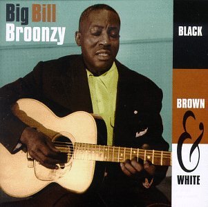 Cover for Big Bill Broonzy · Black Brown &amp; White (CD) (1995)