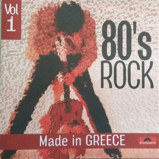 Cover for Eighties Rock Vol.1 · Eighties Rock Vol.1-made in Greece-v/a (CD)