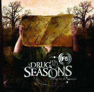 Cover for F5 · A Drug For All Seasons (CD) (2016)