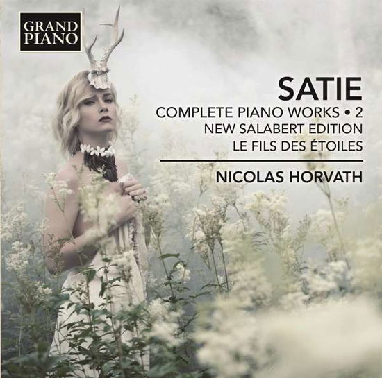 Complete Piano Works 2 - E. Satie - Muziek - GRAND PIANO - 0747313976225 - 15 januari 2018